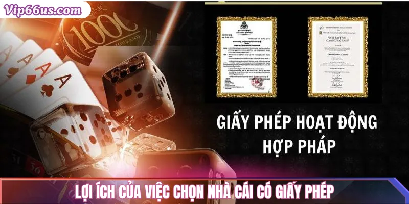 Giấy phép Vip66: Thông tin pháp lý và mức độ uy tín 3 Lợi ích của việc chọn nhà cái có giấy phép