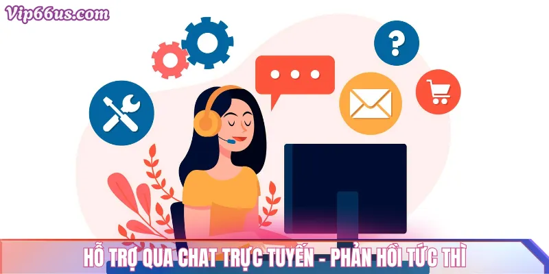 Liên Hệ VIP66 – Hỗ Trợ 24/7 Qua Chat Trực Tuyến Và Hotline 1 Hỗ Trợ Qua Chat Trực Tuyến – Phản Hồi Tức Thì